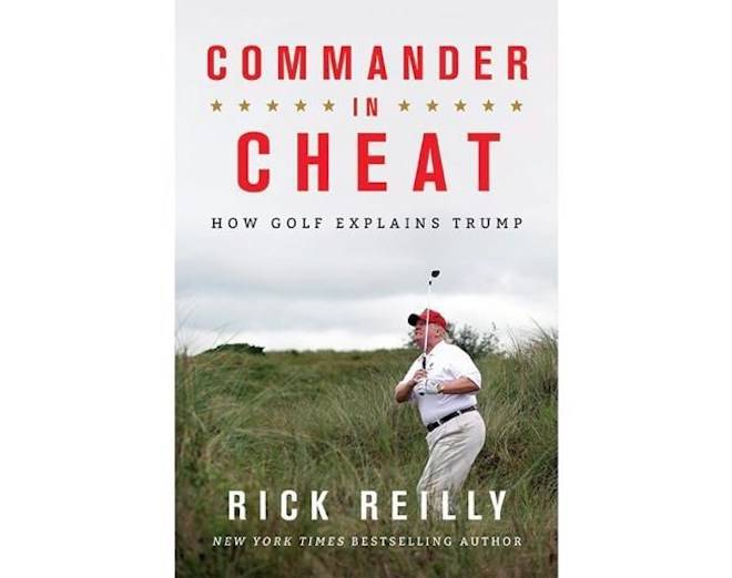 This cover image released by Hachette Books shows “Commander In Cheat: How Golf Explains Trump,” by Rick Reilly. (Hachette Books via AP)