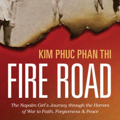 Journey through the Horrors of War to Fair, Forgiveness and Peace/ Kim Phuc Phan Thi